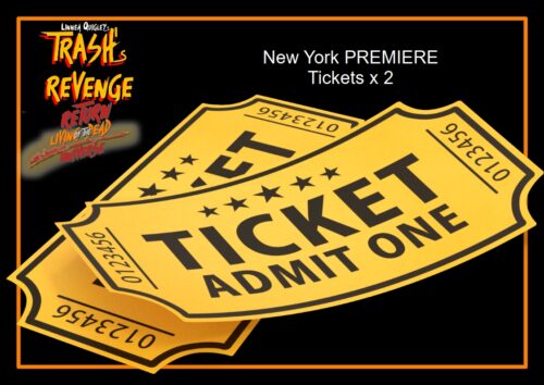 New York TRASH’s REVENGE PREMIERE Tickets x 2