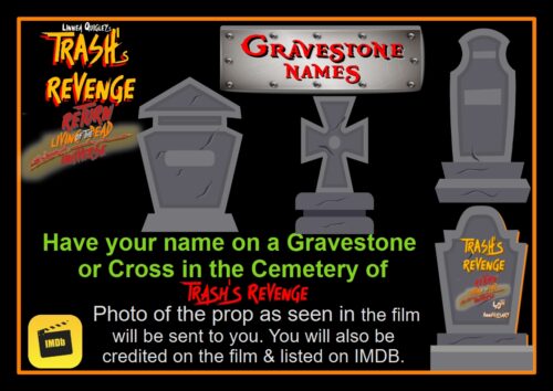 Have your name on a Gravestone  or Cross in TRASH’s REVENGE